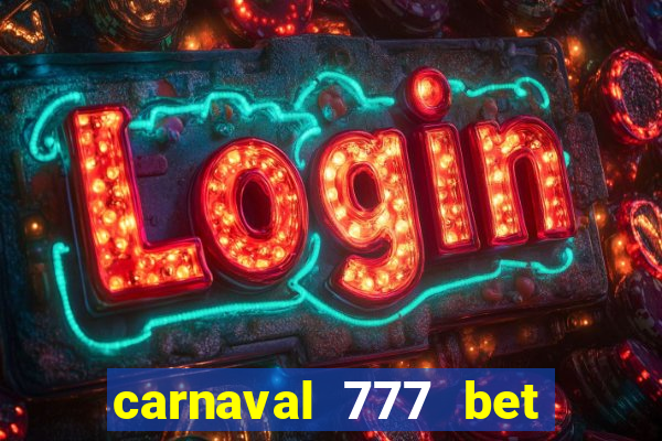 carnaval 777 bet paga mesmo